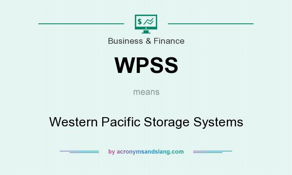 What does WPSS mean? It stands for Western Pacific Storage Systems