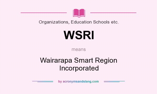 What does WSRI mean? It stands for Wairarapa Smart Region Incorporated