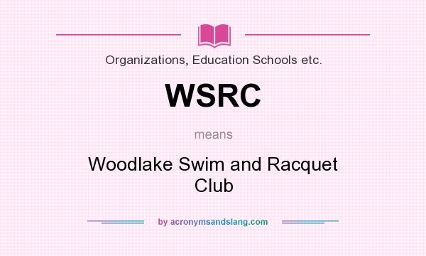 What does WSRC mean? It stands for Woodlake Swim and Racquet Club