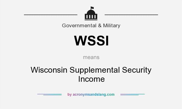 What does WSSI mean? It stands for Wisconsin Supplemental Security Income