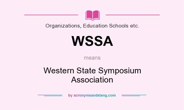 What does WSSA mean? It stands for Western State Symposium Association