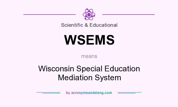 What does WSEMS mean? It stands for Wisconsin Special Education Mediation System