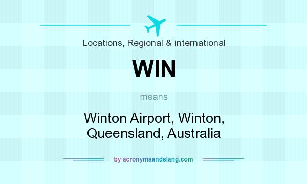 What does WIN mean? It stands for Winton Airport, Winton, Queensland, Australia