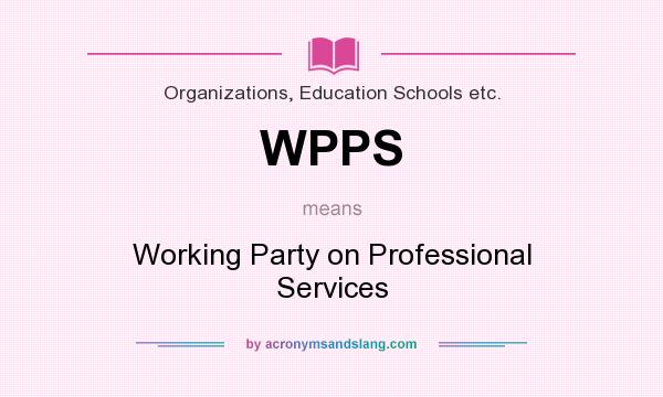 What does WPPS mean? It stands for Working Party on Professional Services