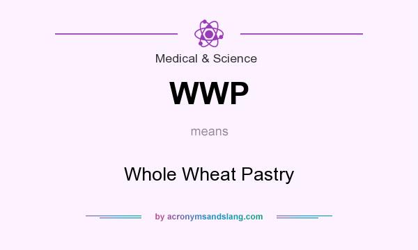 What does WWP mean? It stands for Whole Wheat Pastry