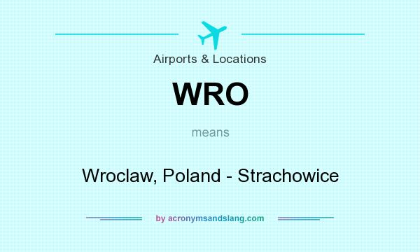 What does WRO mean? It stands for Wroclaw, Poland - Strachowice