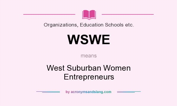 What does WSWE mean? It stands for West Suburban Women Entrepreneurs