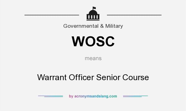 What does WOSC mean? It stands for Warrant Officer Senior Course