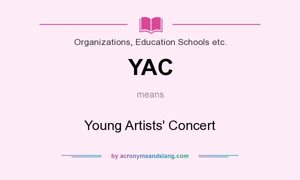 What does YAC mean? It stands for Young Artists` Concert