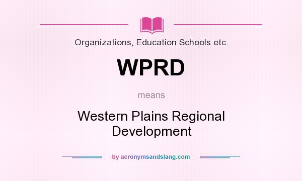 What does WPRD mean? It stands for Western Plains Regional Development
