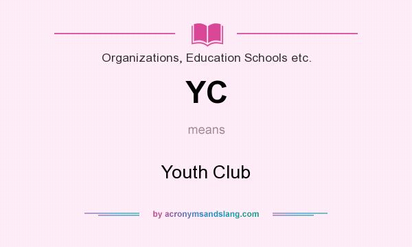 What does YC mean? It stands for Youth Club