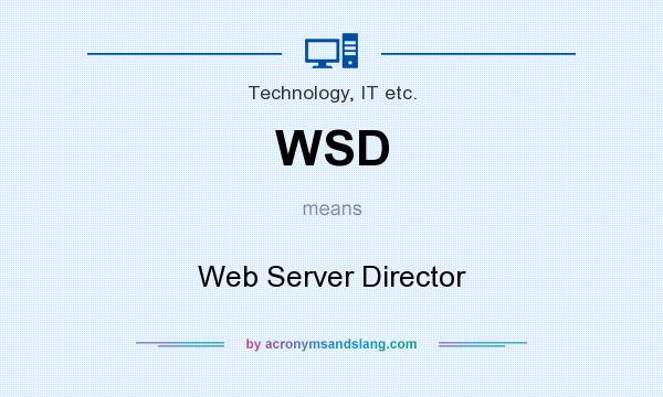 What does WSD mean? It stands for Web Server Director