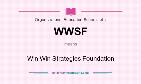 What does WWSF mean? It stands for Win Win Strategies Foundation