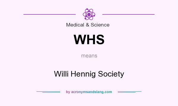 What does WHS mean? It stands for Willi Hennig Society