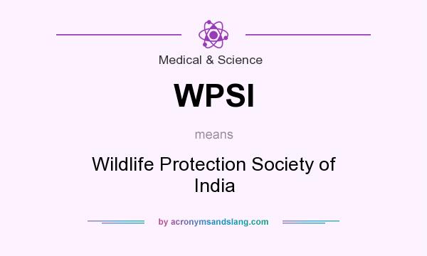 What does WPSI mean? It stands for Wildlife Protection Society of India