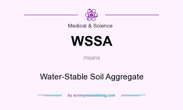 What does WSSA mean? It stands for Water-Stable Soil Aggregate
