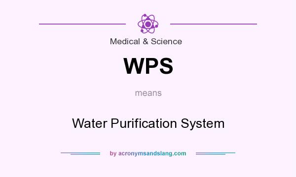 What does WPS mean? It stands for Water Purification System