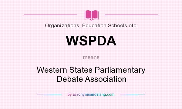What does WSPDA mean? It stands for Western States Parliamentary Debate Association
