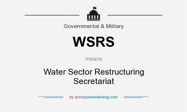 What does WSRS mean? It stands for Water Sector Restructuring Secretariat