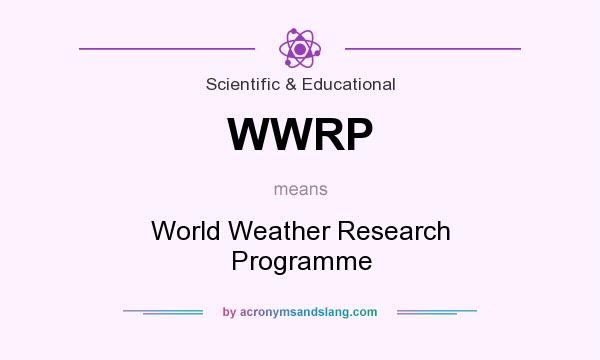 What does WWRP mean? It stands for World Weather Research Programme