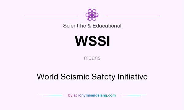 What does WSSI mean? It stands for World Seismic Safety Initiative