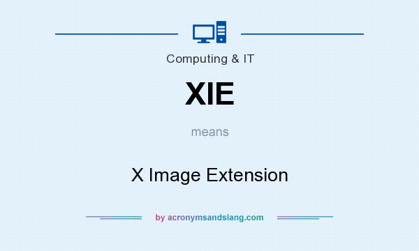 What does XIE mean? It stands for X Image Extension