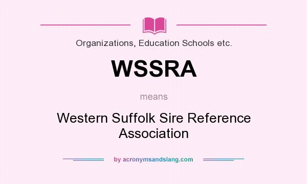 What does WSSRA mean? It stands for Western Suffolk Sire Reference Association