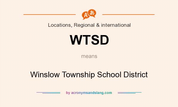 What does WTSD mean? It stands for Winslow Township School District