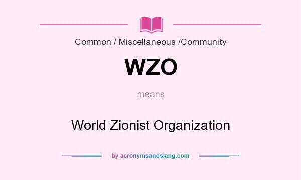 What does WZO mean? It stands for World Zionist Organization