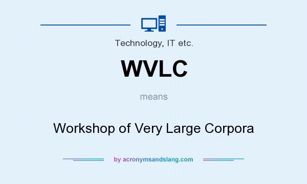 What does WVLC mean? It stands for Workshop of Very Large Corpora