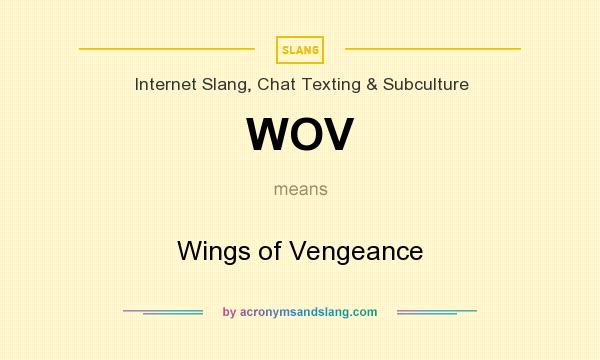 What does WOV mean? It stands for Wings of Vengeance