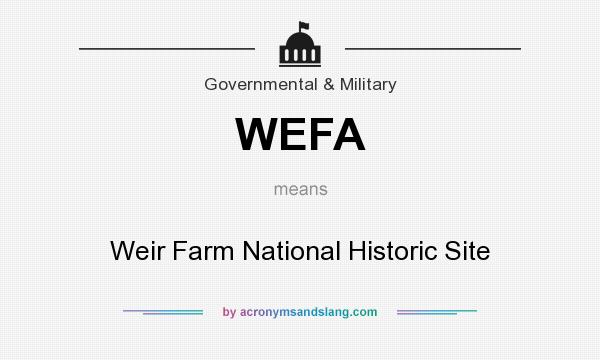 What does WEFA mean? It stands for Weir Farm National Historic Site