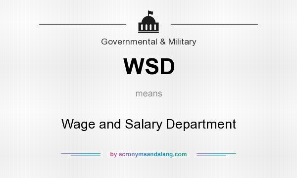 What does WSD mean? It stands for Wage and Salary Department