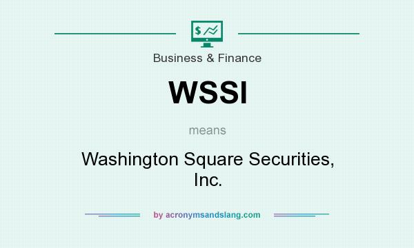What does WSSI mean? It stands for Washington Square Securities, Inc.