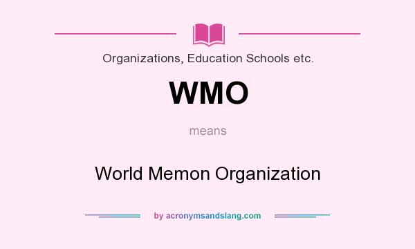 What does WMO mean? It stands for World Memon Organization