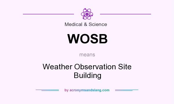 What does WOSB mean? It stands for Weather Observation Site Building