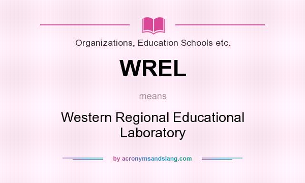 What does WREL mean? It stands for Western Regional Educational Laboratory
