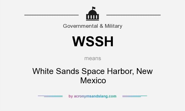 What does WSSH mean? It stands for White Sands Space Harbor, New Mexico