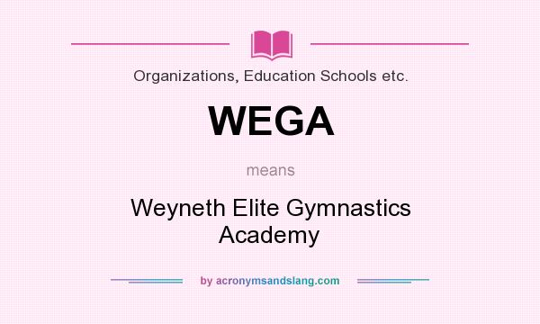 What does WEGA mean? It stands for Weyneth Elite Gymnastics Academy