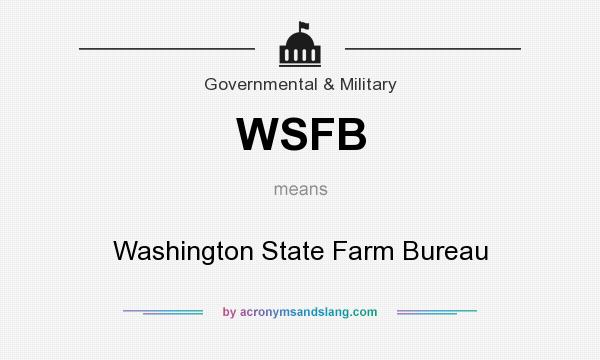 What does WSFB mean? It stands for Washington State Farm Bureau
