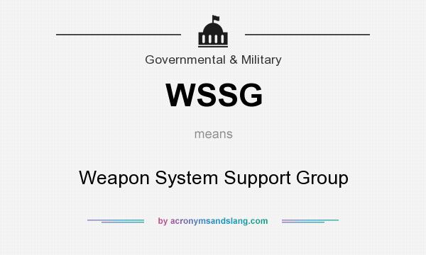 What does WSSG mean? It stands for Weapon System Support Group