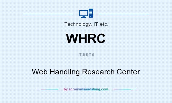What does WHRC mean? It stands for Web Handling Research Center