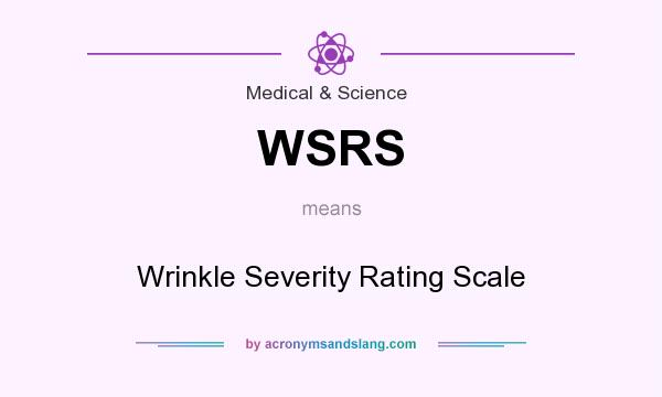 What does WSRS mean? It stands for Wrinkle Severity Rating Scale