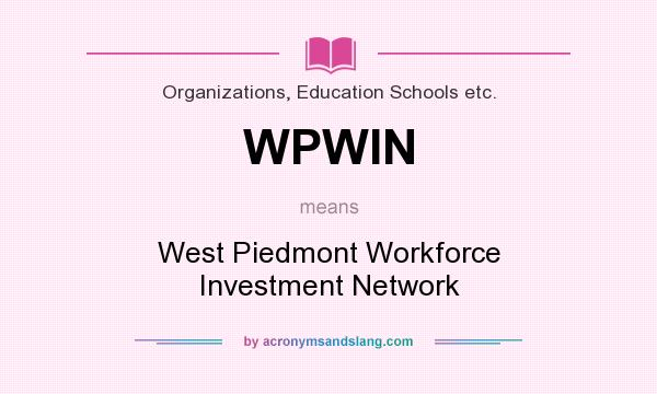 What does WPWIN mean? It stands for West Piedmont Workforce Investment Network