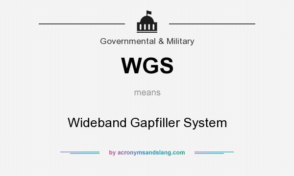 What does WGS mean? It stands for Wideband Gapfiller System