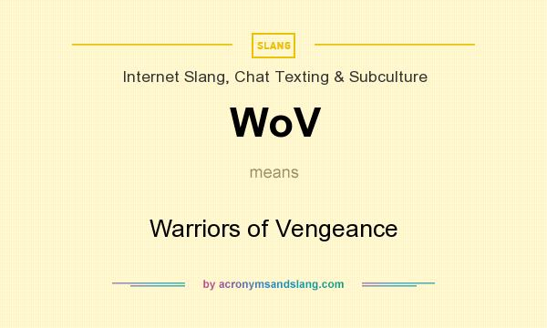 What does WoV mean? It stands for Warriors of Vengeance
