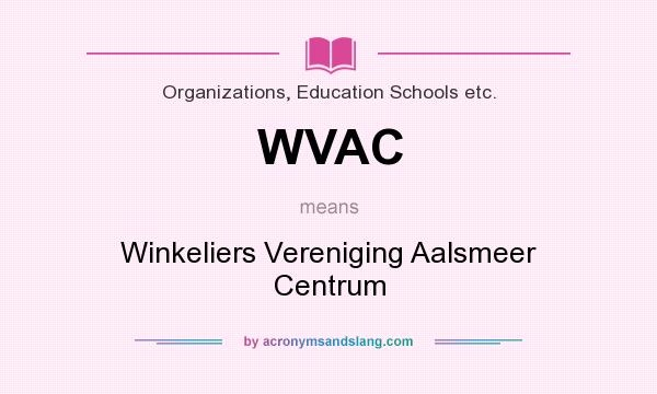 What does WVAC mean? It stands for Winkeliers Vereniging Aalsmeer Centrum