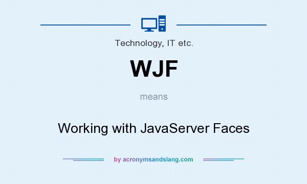 What does WJF mean? It stands for Working with JavaServer Faces