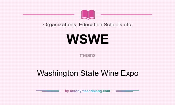 What does WSWE mean? It stands for Washington State Wine Expo