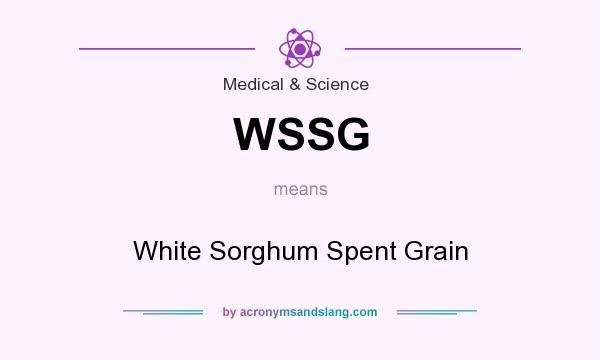 What does WSSG mean? It stands for White Sorghum Spent Grain